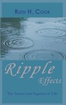 Ripple Effects: The Variety and Vagaries of Life - Ruth H. Cook - 9798267144018