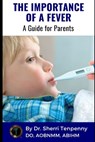 The Importance of a Fever: A Guide for Parents - Sherri Tenpenny - 9798267319669
