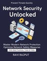 Network Security Unlocked: Protect Networks with Confidence Stop Threats Before They Start Modern Network Security Monitoring Techniques Intrusion Pre - Ravi Rajput - 9798267933100