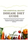 The Essential Graves' Disease Diet Guide: Nutrition and Lifestyle Strategies to Reduce Symptoms and Promote Thyroid Wellness Naturally - Joy Mack - 9798268034486