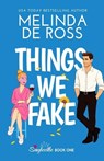 Things We Fake - Melinda De Ross - 9798268800630