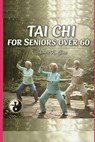 Tai CHI for Seniors Over 60 - Albert K. Ginn - 9798268907261