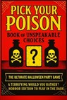 Pick Your Poison: Book of Unspeakable Choices Would You Rather? Horror Edition to Play in the Dark for Adults and Teens: The Ultimate Halloween Party - Sean Taylor - 9798269356808