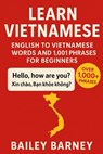 Learn Vietnamese: English to Vietnamese Words and 1,001 Phrases for Beginners - Bailey Barney - 9798269442174