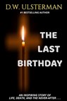 The Last Birthday - D. W. Ulsterman - 9798269462585