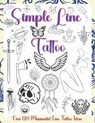 Simple Line Tattoo: Over 1200 Minimalist Line Tattoo Ideas.featuring elegant geometric shapes, floral patterns, abstract symbols, and creative one-lin - Samuel Hunter - 9798269708645