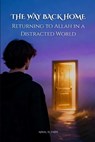 The Way Back Home: Returning to Allah in a Distracted World - Ajmal Faris - 9798270483258