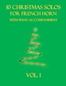 10 Christmas Solos for French Horn with Piano Accompaniment: Vol. 1 - B. C. Dockery - 9798271261787