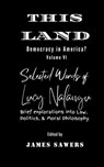 This Land: Democracy In America? - James Sawers - 9798271472206