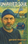 Unvaxxed Soul: a post-pandemic spirit journey - Gerard Thomas -. - 9798272545237