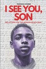 I See You, Son: 130 Letters to the Modern Black Man - Shonda Hobbs - 9798272918888