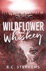 Wildflower and Whiskey - R. C. Stephens - 9798273158443