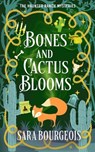 Bones and Cactus Blooms - Sara Bourgeois - 9798273507203