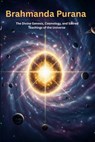 Brahmanda Purana: The Divine Genesis, Cosmology, and Sacred Teachings of the Universe - Mohan Chandra Uprety - 9798274030687