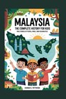 Malaysia: The Complete History for Kids: True stories of people, pride, and possibilities - Hannah G. Patterson - 9798274200257