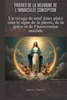 Prières de la Neuvaine de l'Immaculée Conception: Un voyage de neuf jours placé sous le signe de la pureté, de la grâce et de l'intercession mariale - Mario J. Martin - 9798275331455