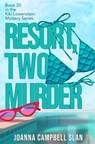 Resort, Two, Murder: Book #20 in the Kiki Lowenstein Mystery Series - Joanna Campbell Slan - 9798276134116