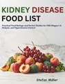 Kidney Disease Food List: Practical Food Ratings and Portion Guides for CKD Stages 1-5, Dialysis, and Hypertension Control - Stefan Müller - 9798277820735