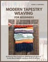 Modern Tapestry Weaving for Beginners: 20 Step-by-Step Frame Loom Wall Hanging Projects to Create Woven Wall Art and Home Decor in 30 Days - Elena S. Hartwell - 9798278778929