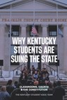 Why Kentucky Students Are Suing the State: Classrooms, Courts and the Constitution - Luisa Sanchez - 9798279048076