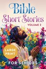 Bible Short Stories for Seniors Large Print Volume 2 - Spring Lane Press - 9798280016477