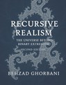 Recursive Realism: The Universe Beyond Binary Extremism - Behzad Ghorbani - 9798280090613