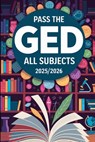 Pass the GED: All Subjects 2025/2026 - Daniel Melehi - 9798280264656
