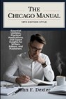 The Chicago Manual 18th Edition Style: Essential Updates, Practical Applications, and Expert Insights for Writers, Editors, and Publishers - John Dexter - 9798280439139