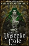 The Unseelie Exile - Kathryn Ann Kingsley - 9798280669451