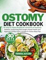 Ostomy Diet Coobook: 75+ Easy-to-Digest Recipes for Colostomy & Ileostomy Patients, Supporting Post-Surgery Bowel Health and Digestive Comfort with a - Teresa Aucoin - 9798281345446