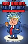 Red Brains, Blue Brains: #4: The Neuropsychology of Authoritarianism - Scott Robinson - 9798281640190