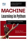 Machine Learning in Python: A Beginner's Guide to AI and Data Science: A Step-by-Step Guide to Building AI Models and Analyzing Data - Booker Blunt - 9798281796835