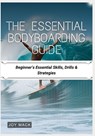 The Essential Bodyboarding Guide: Beginner's Essential Skills, Drills & Strategies - Joy Mack - 9798281860819