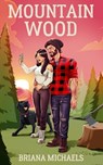 Mountain Wood - Briana Michaels - 9798282155778