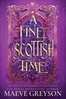 A Fine Scottish Time - A Scottish Romantasy - Maeve Greyson - 9798282261462