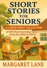 Short Stories for Seniors: A Large Print Collection of 100 Heartwarming Tales from the 1950s to 1970s - Margaret Lane - 9798282748321