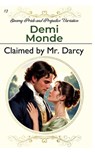 Claimed by Mr. Darcy: Steamy Pride and Prejudice Variation - Demi Monde - 9798282780017