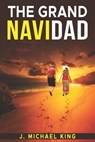 The Grand Navidad - J. Michael King - 9798283260952
