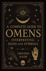 A complete guide to Omens Interpreting Signs and Symbols - Amanda Hade - 9798283393155