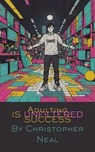 ADULTING IS UNFILTERED SUCCESS - Christopher Neal - 9798283507606