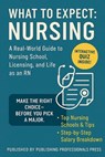 What to Expect: Nursing: A Real-World Guide to Nursing School, NCLEX Prep, and Choosing the Right Career Path - Publishing Professionals Press - 9798283618722