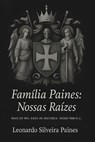 Família Paines: Nossas raizes - Ayla Bordin Paines - 9798283718439