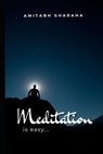 Meditation is Easy - Amitabh Sharaha - 9798283755274