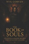 The Book of Souls: Unlocking the Akashic Records Through the Light of Lucifer - Nyx Corven - 9798283979830