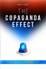 The Copaganda Effect: How American Media Turned Police Into Heroes and Citizens Into Suspects - Geoff K. Blade - 9798284037584