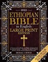 Ethiopian Bible in English Large Print Edition: A Treasury of Lost Books and Hidden Scriptures from the Ancient Church - Including The Book of Enoch, - Anonymous - 9798284278819