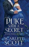 Duke with a Secret - Scarlett Scott - 9798284580226