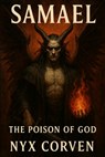 Samael: The Poison of God - Nyx Corven - 9798284707166