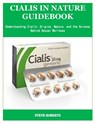 Cialis in Nature Guidebook: Understanding Cialis: Origins, Nature, and the Science Behind Sexual Wellness - Steve Roberts - 9798284709702