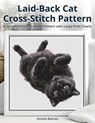 Laid-Back Cat Cross Stitch Pattern: A Simple Partial Coverage Pattern with Large Print Charts - Simone Balman - 9798284862971
